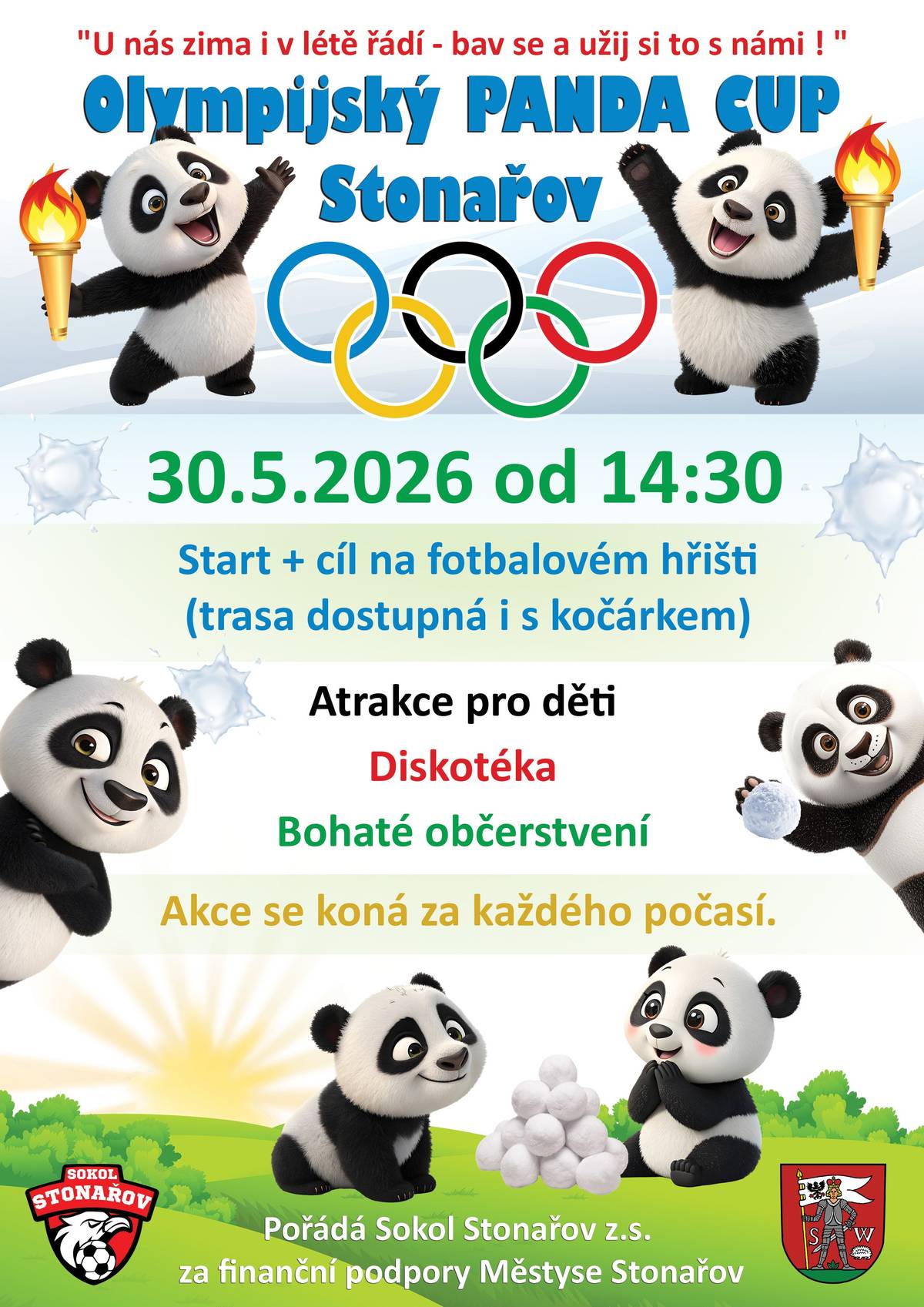 Olympijský PANDA CUP Stonařov. U nás zima i v létě řádí – bav se a užij si to s námi! 📅 sobota 30. 5. 2026, od 14:30 📍 start i cíl na fotbalovém hřišti ve Stonařově 👶 Trasa je dostupná i s kočárkem Přijďte s námi oslavit Den dětí. Čeká vás zábavné olympijské odpoledne pro děti, spousta atrakcí, diskotéka, bohaté občerstvení a hlavně skvělá atmosféra pro celou rodinu. ☀️🌧️ Akce se koná za každého počasí. 👉 Pořádá Sokol Stonařov, z. s. za finanční podpory Městyse Stonařov. Přijďte si užít den plný her a pohybu!