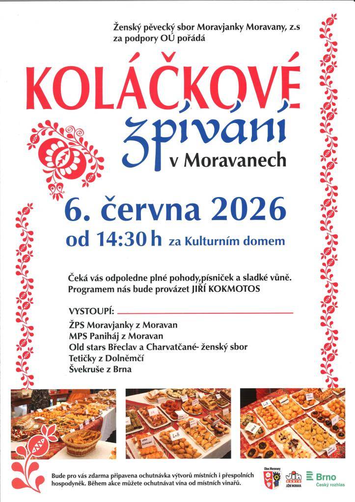 Źenský pěvecký sbor Moravjanky Moravany, z.s. za podpory OÚ pořádá Koláčeké zpívání v sobotu 6.června 2026 od 14:30 za kulturním domem.