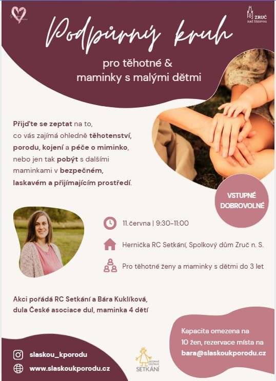 RC Setkání a dula Bára Kuklíková vás zvou na podpůrný kruh, který se bude konat 11. 6. od 9:30 do 11:00 v herně RC Setkání. Přijďte se zeptat na to, co vás zajímá ohledně těhotenství, porodu, kojení a péče o miminko. Můžete jen přijít a pobýt s ostatními maminkami v bezpečném a laskavém prostředí. Vstupné dobrovolné.