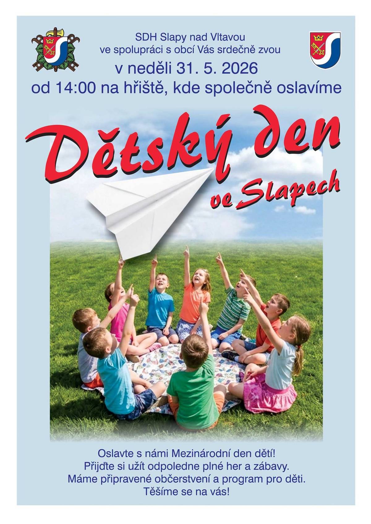 Srdečně Vás zveme na Dětský den ve Slapech, který se bude konat v neděli 31. května od 14 hodin na hřišti. Pořádá SDH Slapy nad Vltavou s podporou obce Slapy.