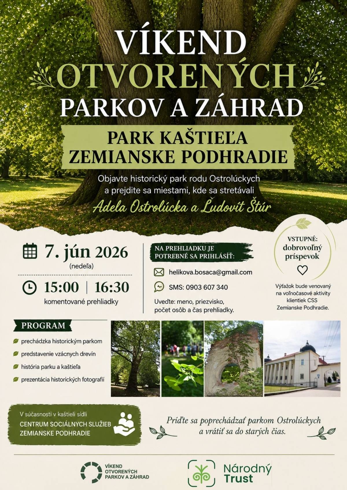 Miestni dobrovoľníci a milovníci prírody v spolupráci s Centrom sociálnych služieb Zemianske Podhradie a s podporou obcí Bošáca a Zemianske Podhradie Vás pozývajú v rámci Víkendu otvorených parkov a záhrad na nasledovné podujatia: 1.       Národný VÍKEND OTVORENÝCH PARKOV A ZÁHRAD OVOCNÁ KRAJINA ZABUDIŠOVEJ - Putovanie za stromami roka 6. jún 2026 (sobota) 16:00 formou komentovanej prechádzky 2.       VÍKEND OTVORENÝCH PARKOV A ZÁHRAD PARK KAŠTIEĽA ZEMIANSKE PODHRADIE - Objavte historický park rodu Ostrolúckych a prejdite sa miestami, kde sa stretávali Adela Ostrolúcka a Ludovít Štúr 7. jún 2026 (nedeľa) | 16:30 komentované prehliadky