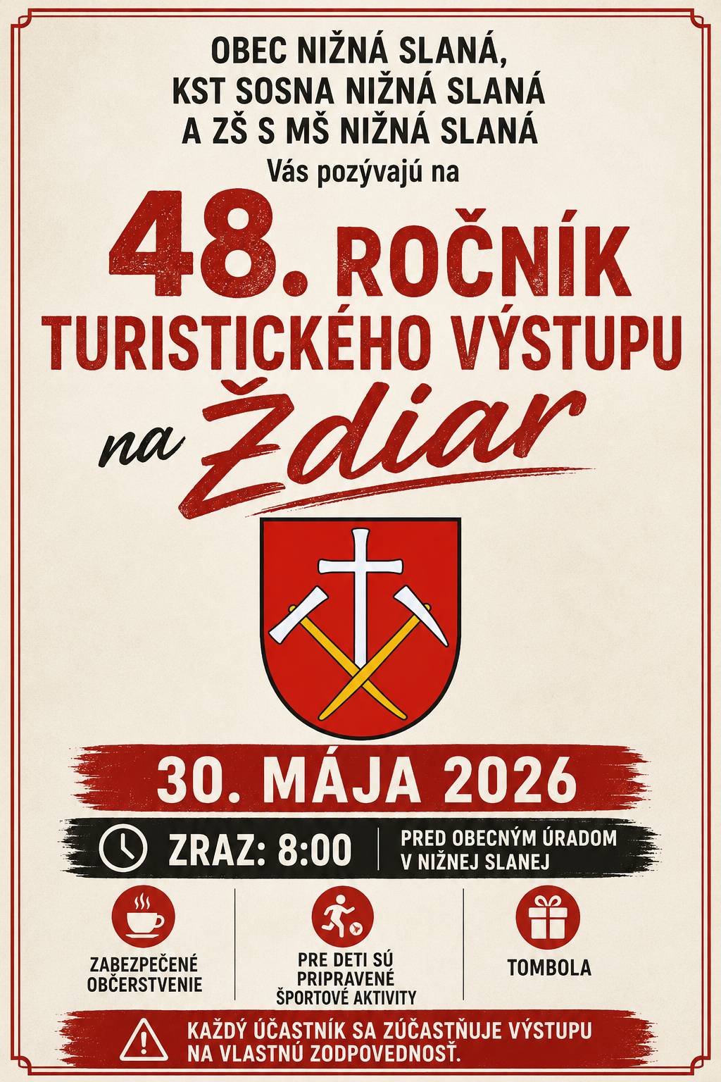 Popzývame občanov na 48. ročník turistického výstupu na kopec Ždiar, ktorý sa uskutoční 30.mája 2026 (sobota). Zraz o 08:00 hod. pred obecným úradom v Nižnej Slanej. Zabezpečené bude občerstvenie, guláš 2,-€, tombola 1,-€. Pre deti sú pripravené športové aktivity. Každý účastník sa zúčastňuje výstupu na vlastnú zodpovednosť.