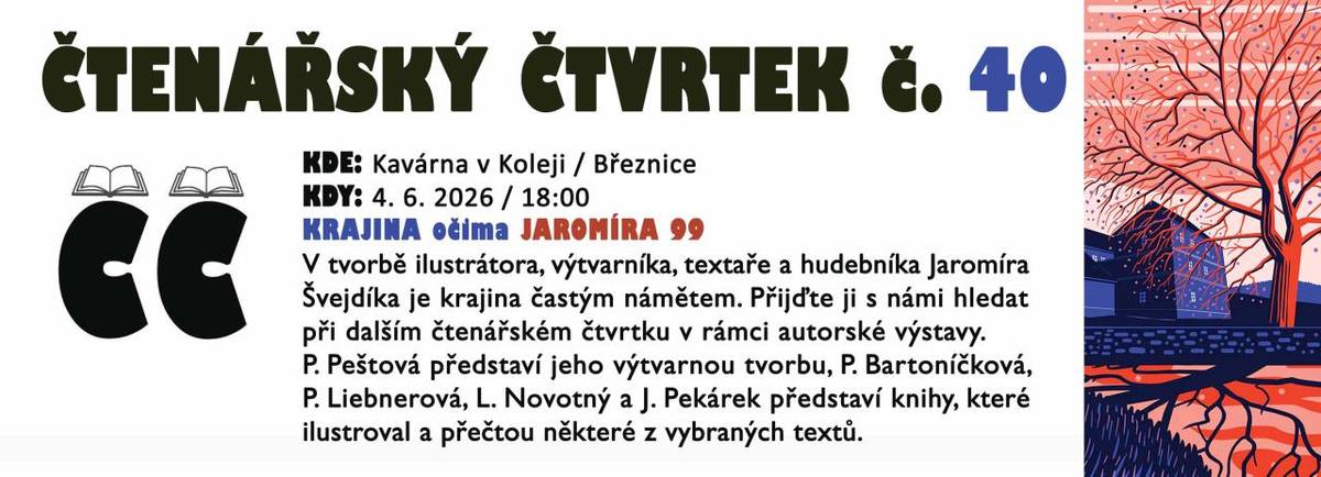 Téma červnového čtenářského čtvrtku je Krajina očima Jaromíra 99. Jeho výstavu můžete navštívit po celé léto v březnické koleji.