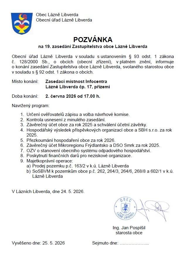 Zastupitelstvo obce Lázně Libverda Vás srdečně zve na své 19. zasedání, které se bude konat 2. června 2026 od 17.00 hodin v zasedací místnosti Infocentra, Lázně Libverda čp. 17, přízemí.