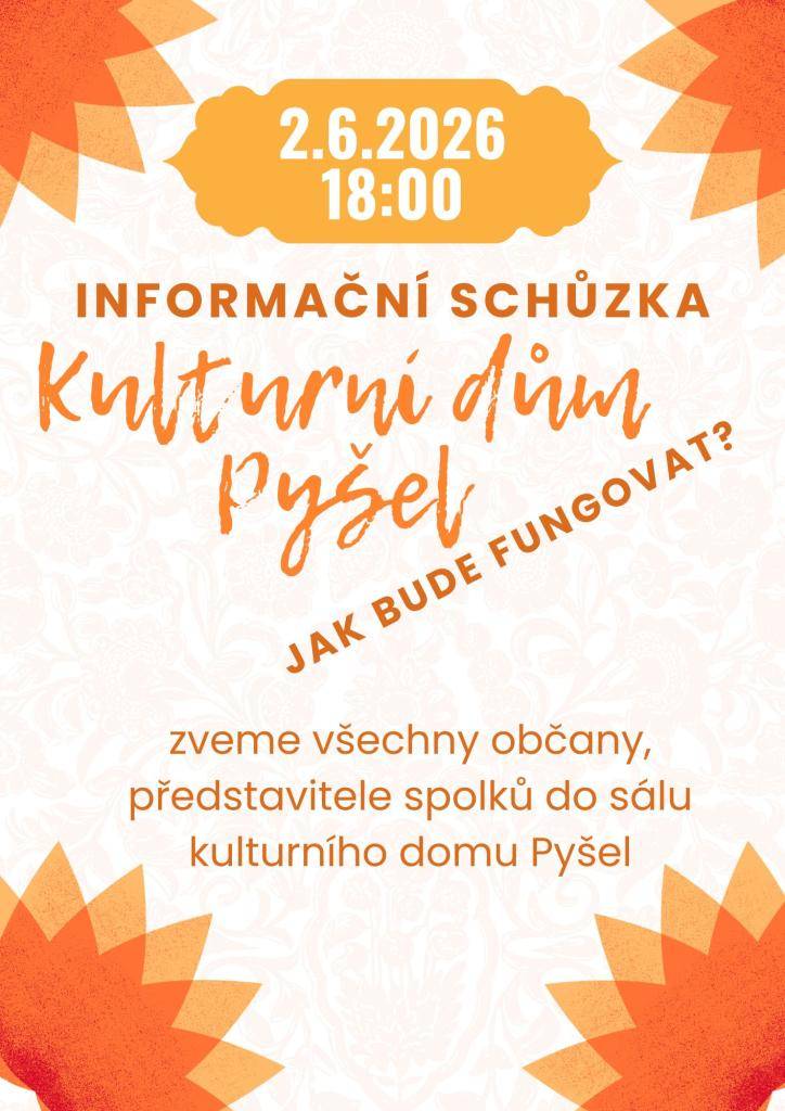 Pokud máte zájem dozvědět se bližší informace o kulturním domě v Pyšele přijďte v úterý 2.6.2026 v 18:00 do sálu kulturního  domu.