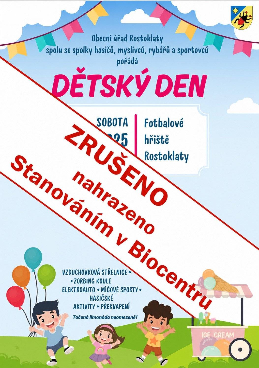 Blíží se Mezinárodní den dětí 1.6.  Bývalo zvykem, že obec společně se spolky pořádala kolem tohoto data Dětský den na fotbalovém hřišti v Rostoklatech. A protože se blíží víkend, kdy by se dal Dětský den očekávat, tak Vám prozradím tajemství ... letos Dětský den v tomto formátu nebude. Chystáme pro Vás ale jinou, lepší akci: Stanování v Biocentru. To se uskuteční v sobotu 27. 6. na kopretinové louce za obcí Rostoklaty a těšit se můžete na 4 hodinový parkourový program, večerní táborák s kytarou, bohatý doprovodný program a pro odvážné děti a ochotné rodiče noční přespání v přírodě!!! Příští týden už budeme mít i plakát na akci, kde bude více podrobností.  Tak teď víte, že můžete začít shánět stany, spacáky a karimatky!