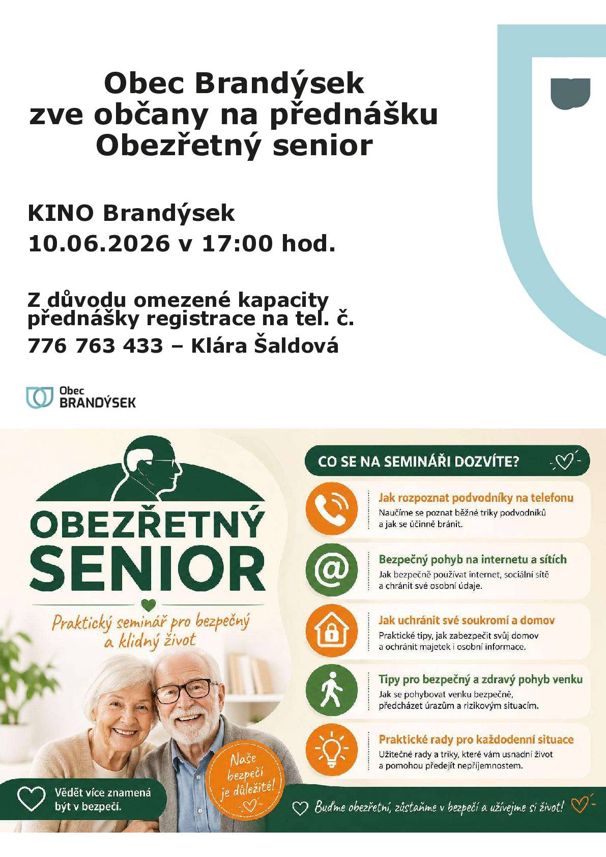 Obec Brandýsek zve občany na přednášku Obezřetný senior. Přednáška se bude konat dne 10. 6. 2026 od 17:00 hod. v budově „Kino“ Brandýsek. Z důvodu omezené kapacity přednášky je nutná registrace u paní Kláry Šaldové, na tel. čísle 776 763 433.