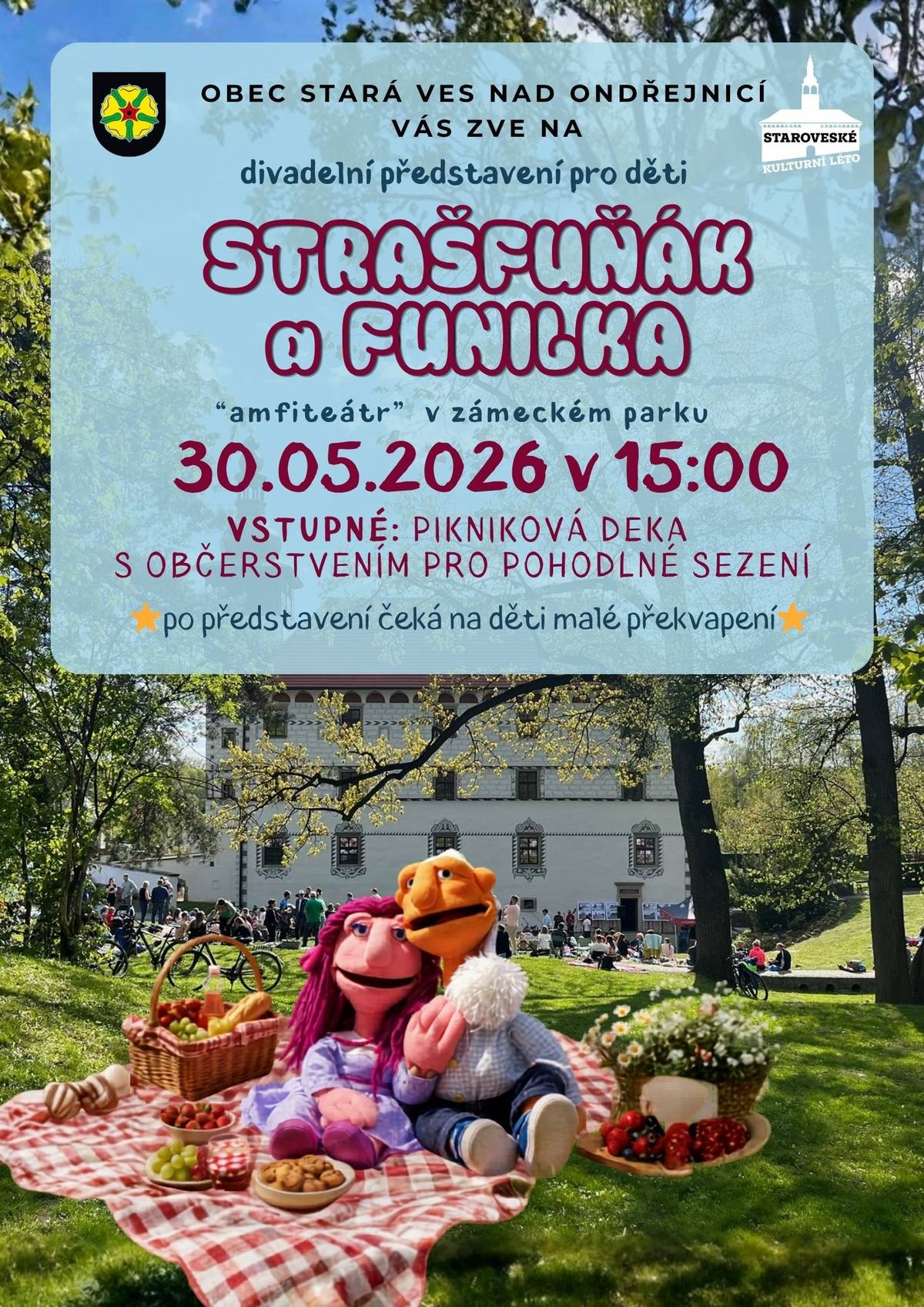 Milí rodiče, milé děti, sobotní divadelní představení Strašfuňák a Funilka budete mít možnost navštívit za každého počasí. Pokud nám počasí nebude přát, divadlo se neruší, pouze se přesuneme do zámku.