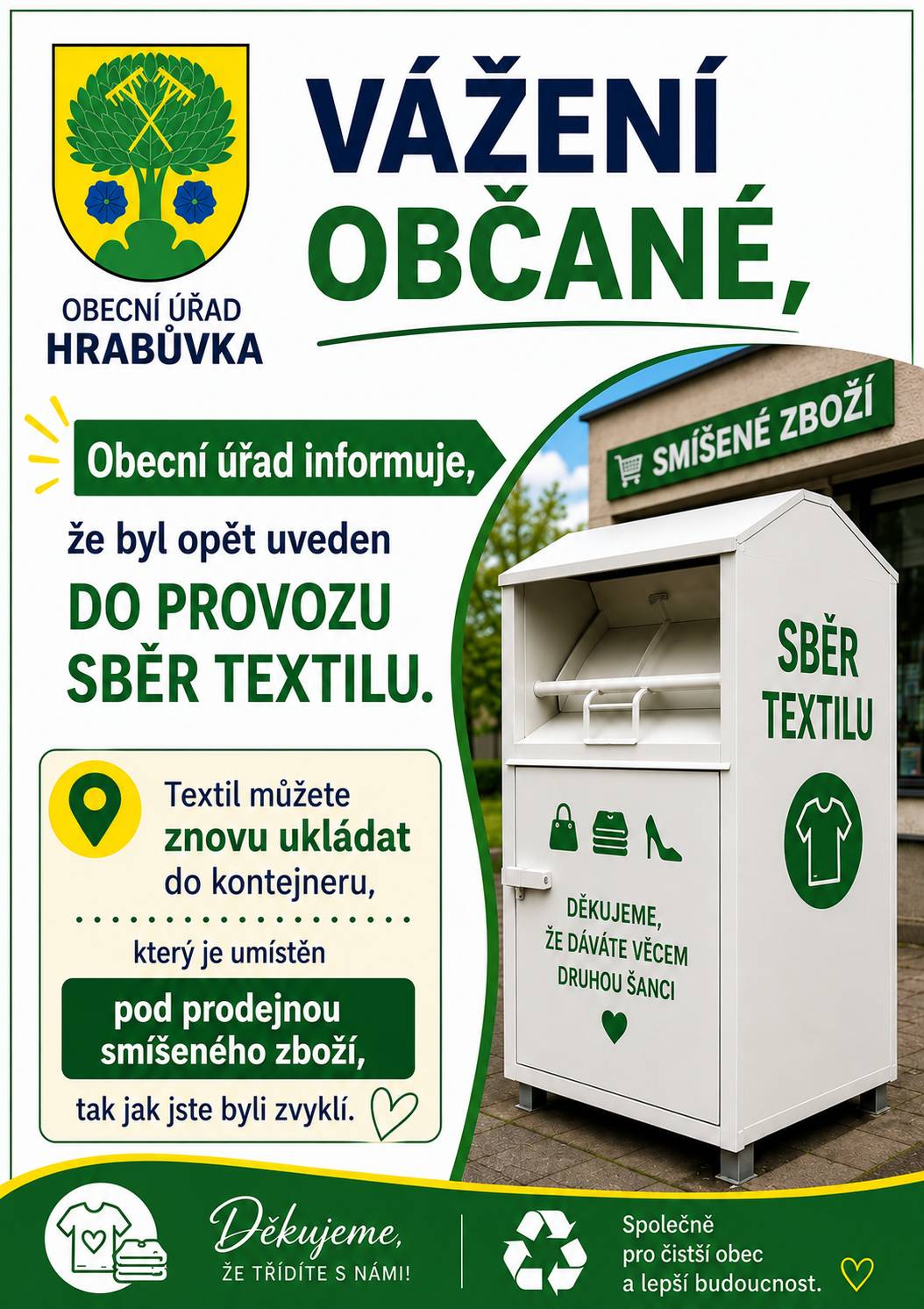 Vážení občané, obecní úřad Hrabůvka informuje, že byl opět uveden do provozu sběr textilu. Textil můžete znovu ukládat do kontejneru, který je umístěn pod prodejnou smíšeného zboží, tak jak jste byli zvyklí.☺️