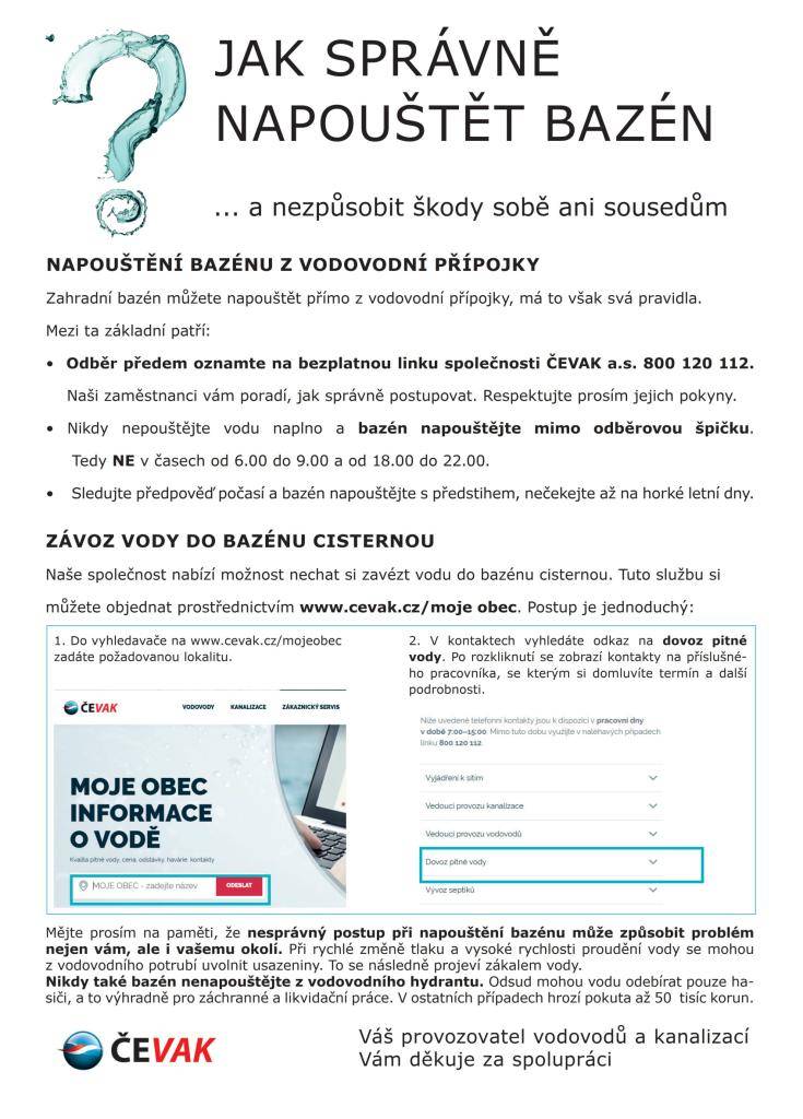 v tomto období každoročně dochází ke zvýšené spotřebě vody z veřejného vodovodu, která souvisí především s napouštěním domácích zahradních bazénů. Abychom předešli možným nepříjemnostem a zajistili stabilní dodávky kvalitní pitné vody, připravili jsme pro majitele bazénů několik tipů.