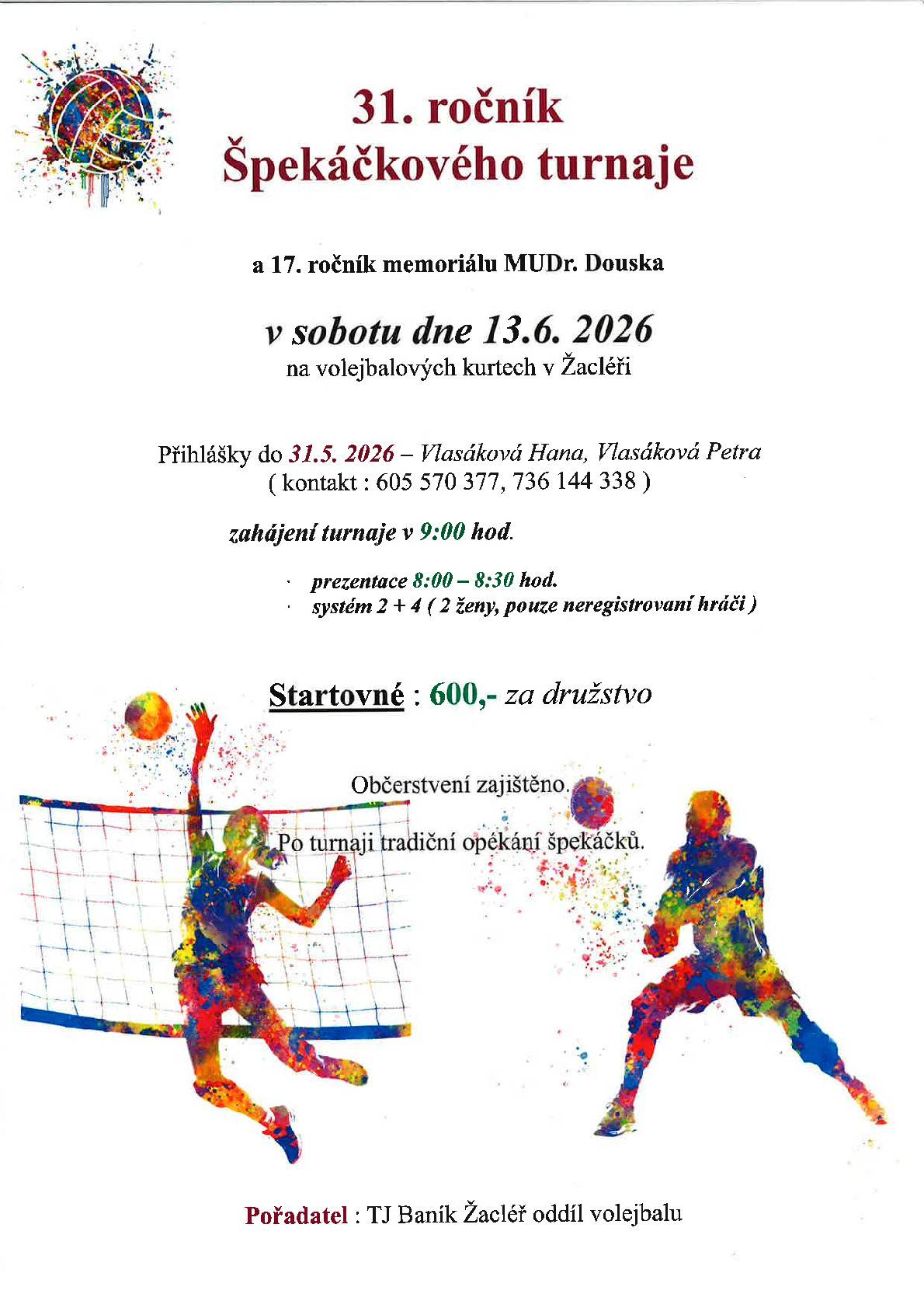 Přijměte pozvání na 31. ročník Špekáčkového turnaje ve volejbalu, který se bude konat v sobotu 13.6. ve sportovním areálu TJ Baník Žacléř.