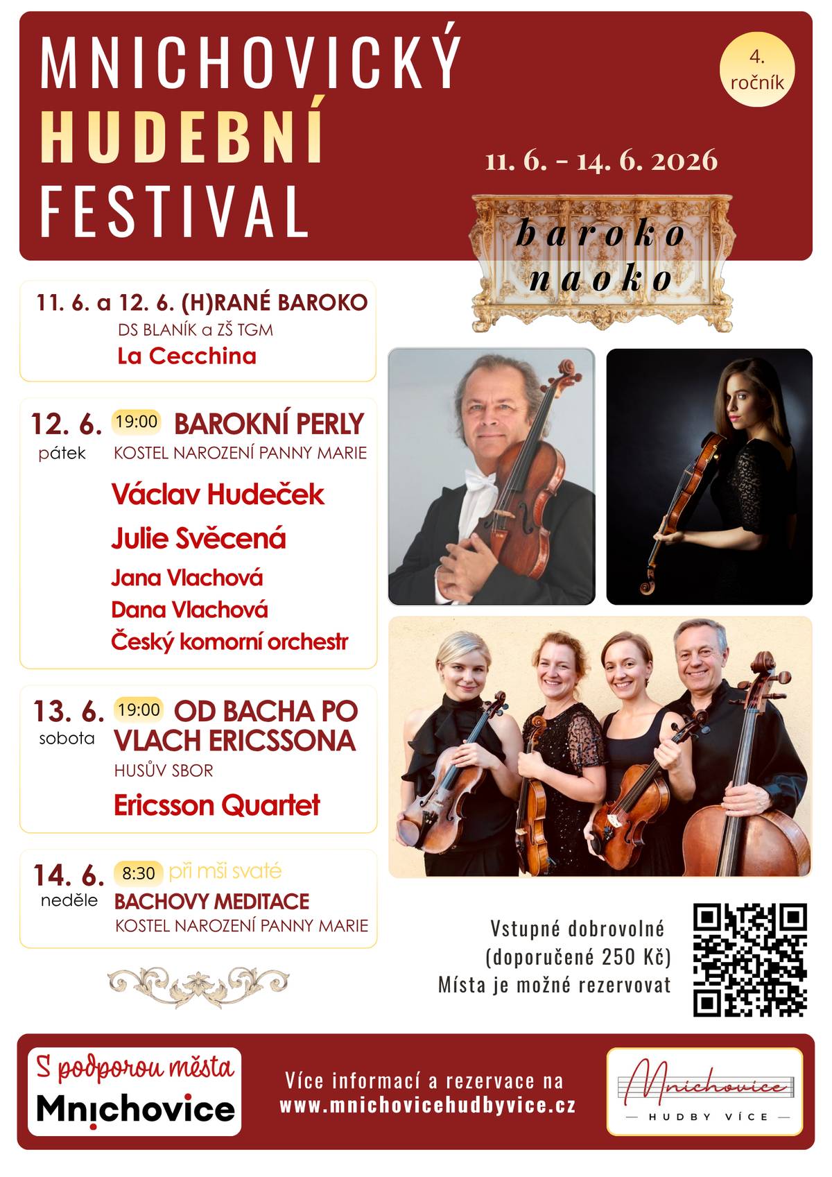 Třetí ročník Mnichovického hudebního festivalu se uskuteční 11. 6. - 13. 6. 2026 v Mnichovicích. Tématem tohoto ročníku byla "Baroko naoko".  Zazní raně barokní hudba v podání uskupení La Cecchina (housle, viola da gamba, theorba) a dále vrcholné baroko v podání v podání Václava Hudečka, Julie Svěcené a Českého komorního orchestru. Z baroka do odlehčenějšího žánru se přeneseme s Ericsson Quartetem. A hudba J. S. Bacha zazní symbolicky i na nedělní mši.