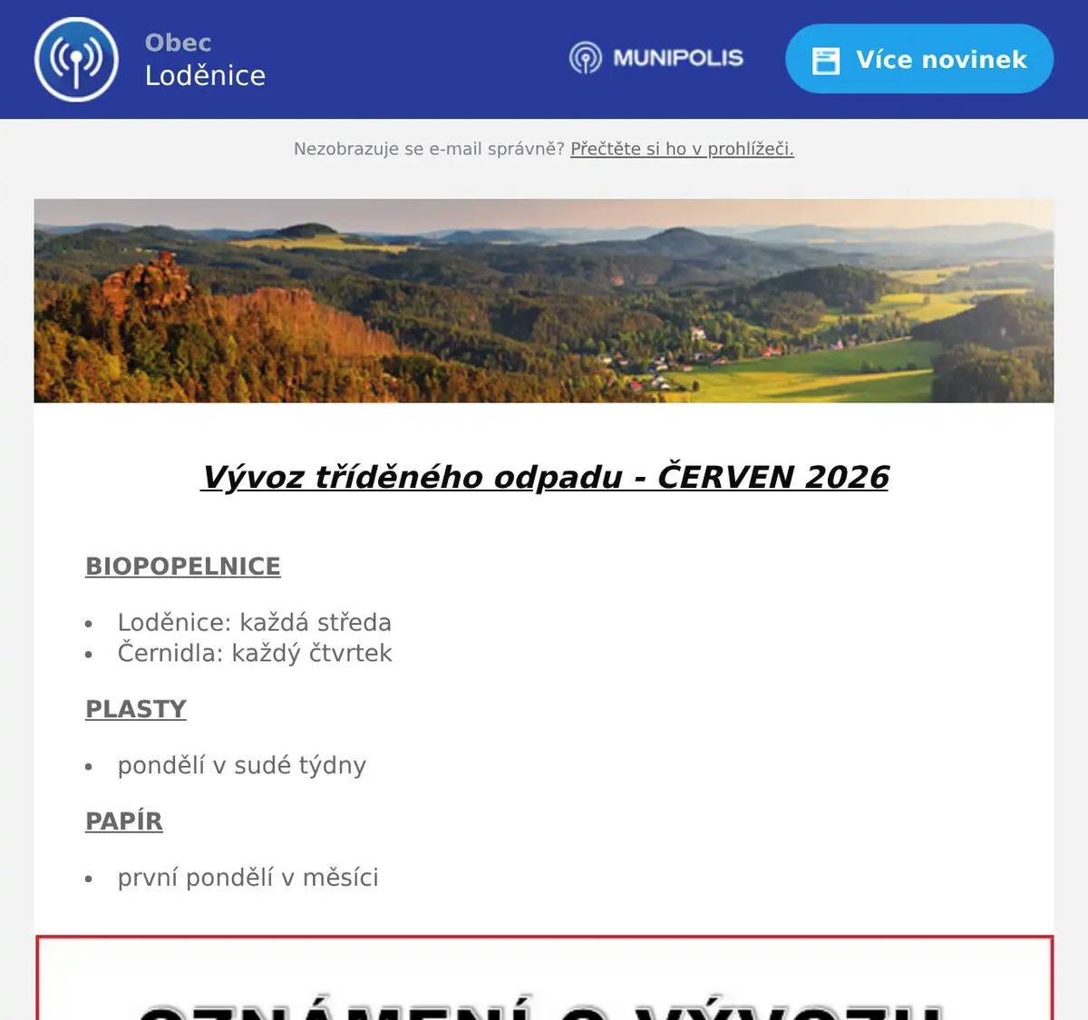  Vývoz tříděného odpadu - ČERVEN 2026  BIOPOPELNICE Loděnice: každá středa Černidla: každý čtvrtek PLASTY pondělí v sudé týdny PAPÍR první pondělí v měsíci