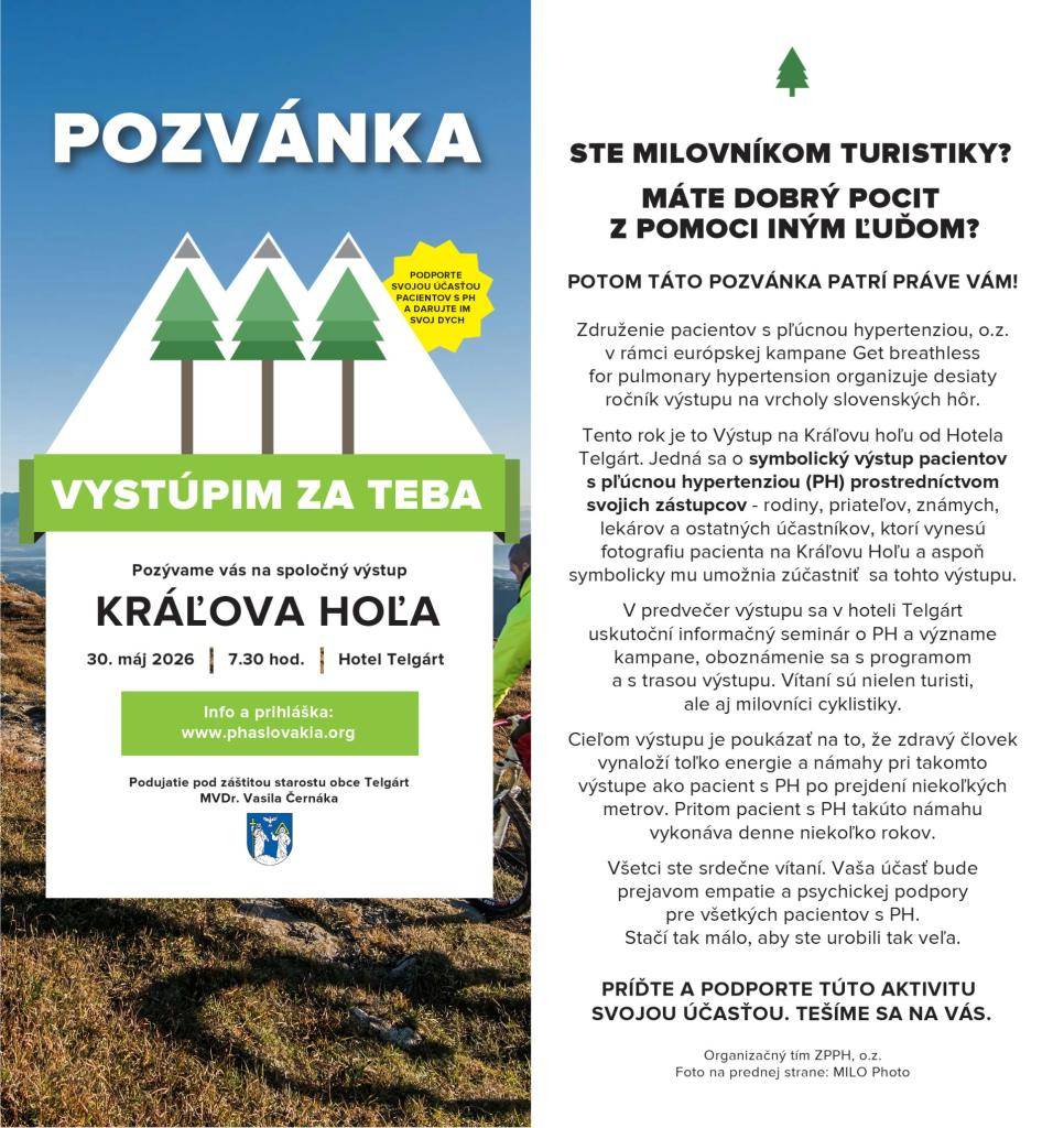 Podujatie venované všetkým pacientom s pľúcnou hypertenziou   (PH), ktoré bude prejavom empatie a psychickej podpory voči ich každodennému boju s dychom.    29.5.2026 o 19:30 informačný seminár v hoteli Telgárt   30.5.2026 o 7:30 registrácia na výstup na Kráľovu hoľu pred hotelom v Telgárte