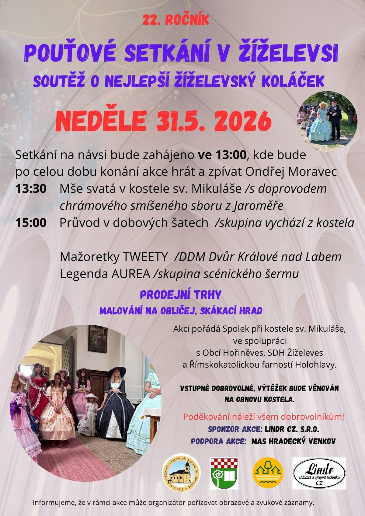Přijměte srdečné pozvání na tradiční pouťové setkání v Žíželevsi v neděli 31.5. - program začíná ve 13:00. Mše sv. v kostele sv. Mikuláše od 13:30., následuje průvod v dobových šatech, mažoretky, scénický šerm. Po celou dobu konání akce - hudba Ondřeje Moravce. Bohaté občerstvení, pivo, limo, káva, koláčky.
