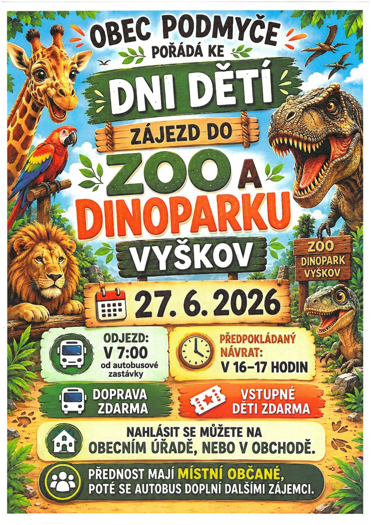 Obec Podmyče pořádá ke dni dětí v sobotu dne 27.6.2026 zájezd od ZOO a DinoParku Vyškov.  Zájemci se mohou hlásit na obecním úřadě, nebo v obchodě.