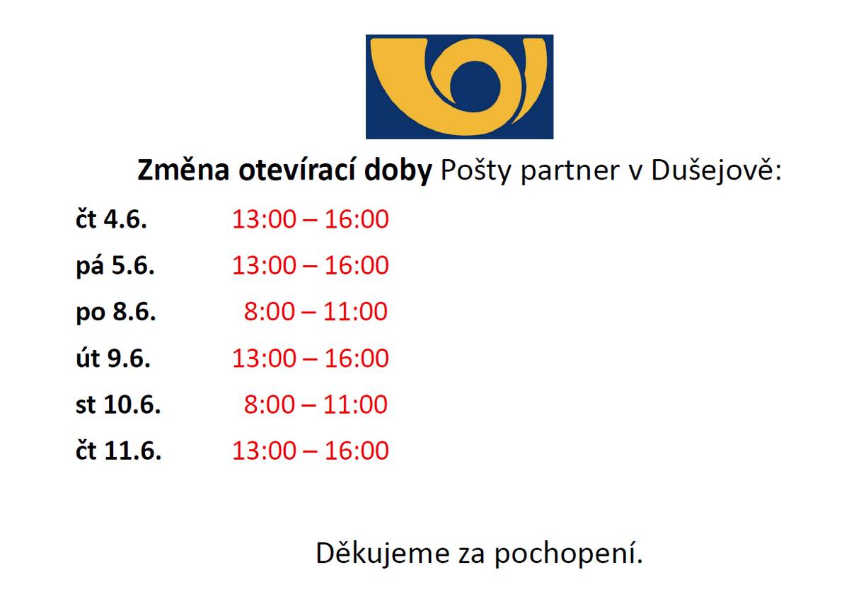 Berte, prosím, na vědomí změnu otevírací doby pošty v Dušejově v období od 4.6. do 11.6.2026 dle přiloženého rozpisu.