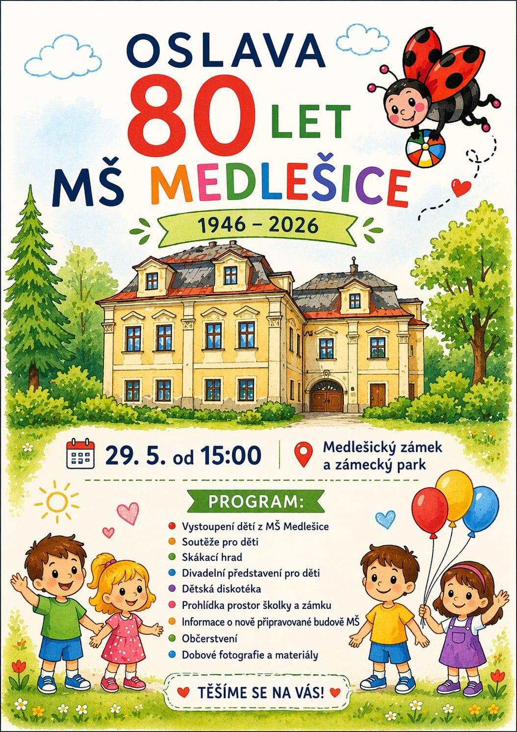 V pátek 29.5.2026 od 15:00 proběhnou oslavy 80 let MŠ Medlešice. Místem konání bude Medlešický zámek a zámecký park.