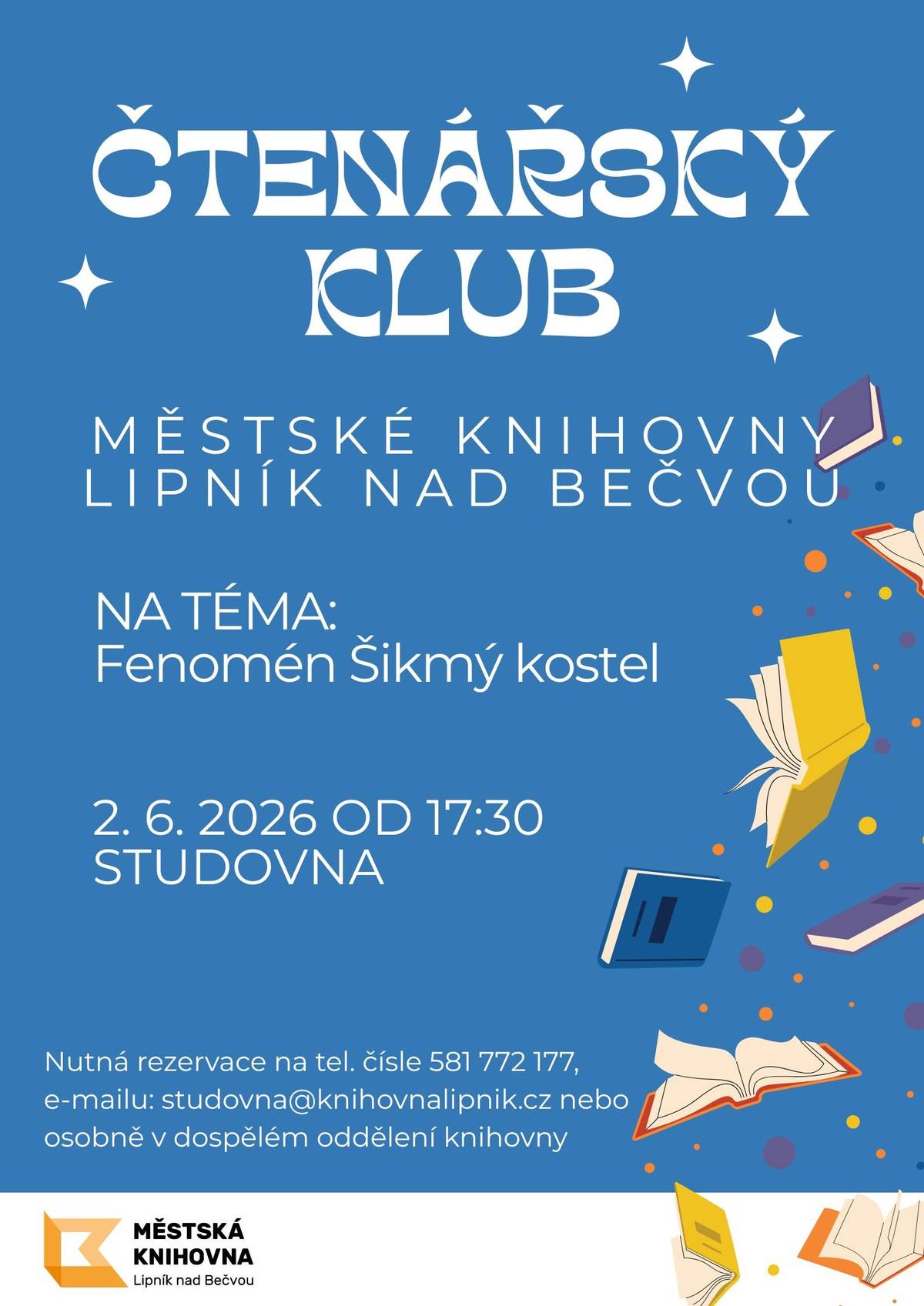 Druhé setkání čtenářského klubu v lipenské knihovně tentokrát na téma Fenomén Šikmý kostel. Seznámíte se s historií zmizelého starého města Karviná, osudy šlechtického rodu Larisch-Mönnichů a všedním životem na přelomu století. Nebudou chybět ani knižní novinky, tipy na čtení a diskuze o tom, co aktuálně čtete. Setkání proběhne ve studovně Městské knihovny Lipník nad Bečvou v úterý 2. června od 17:30 hodin. NUTNÁ REZERVACE – pro rezervaci místa kontaktujte na tel. 581 772 177, e-mailu: studovna@knihovnalipnik.cz nebo osobně v dospělém oddělení.
