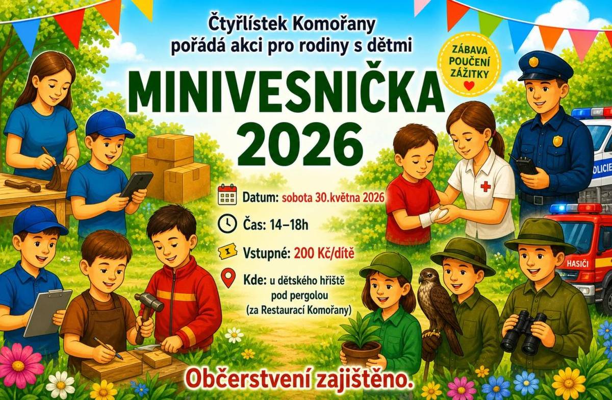 Spolek Čtyřlístek Komořany vás srdečně zve na rodinnou akci MINIVESNIČKA, která se uskuteční v sobotu 30. května od 14 do 18 hodin u dětského hřiště pod pergolou za Restaurací Komořany.