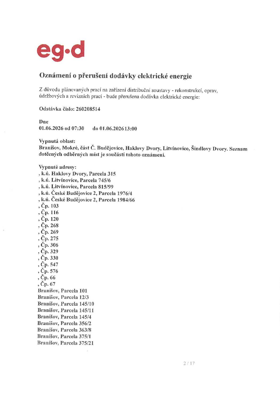 V pondělí 1.6.2026  od 7.30 - 13.00 hodin nepůjde elektřina na dotčených odběrných místech. Podrobné informace najdete na úřední desce.