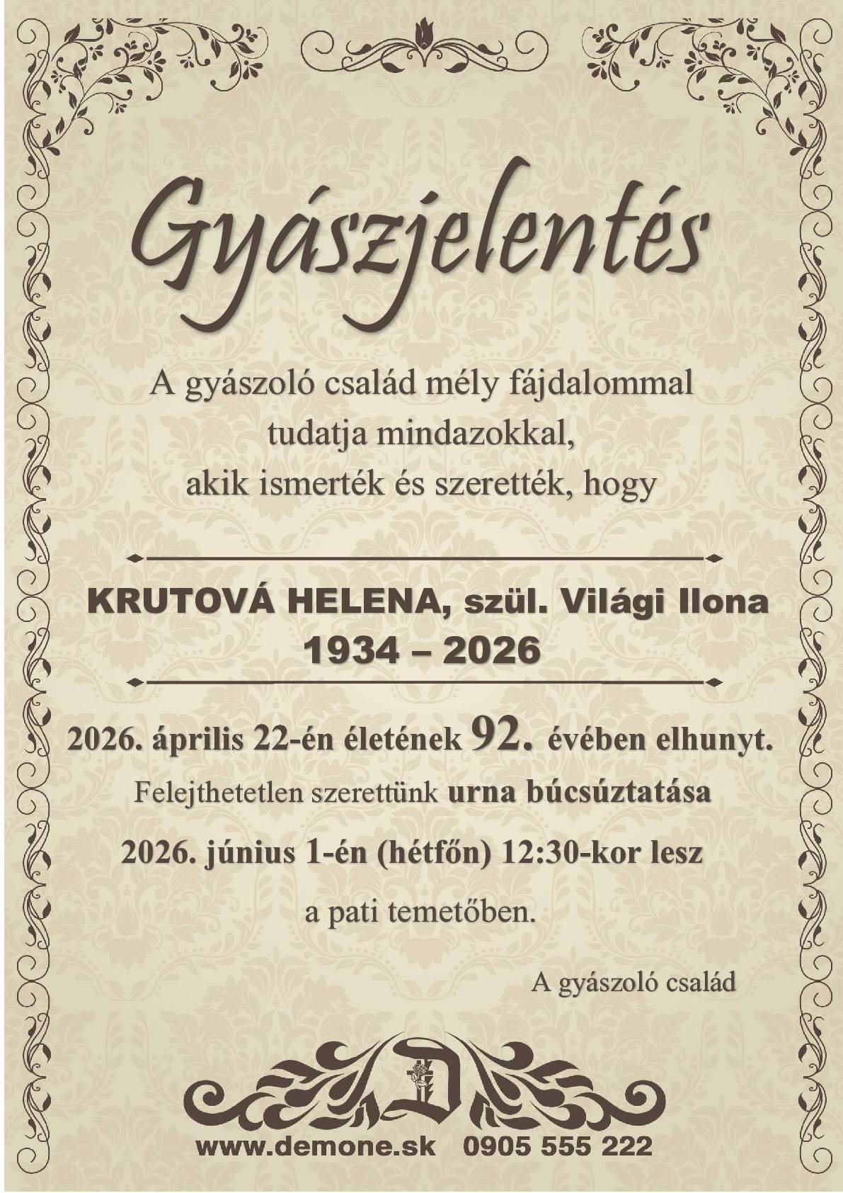 Vážení občania! Obecný úrad v Patinciach a smútiaca rodina so zármutkom oznamujú, že v 92. roku svojho života nás navždy opustila Helena Krutová, rod. Világi Ilona. Posledná rozlúčka so zosnulou bude dňa 1. júna 2026 (pondelok) o 12:30 hod. na cintoríne v Patinciach.  Česť jej pamiatke!   Tisztelt Lakosok! A Pati községi hivatal és a gyászoló család mély fájdalommal tudatja, hogy életének 92. évében örökre eltávozott közülünk Krutová Helena, szül. Világi Ilona. A végső búcsúztatásra 2026. június 1-jén (hétfőn) 12:30 órakor kerül sor a Pati temetőben. Tisztelet emlékének!