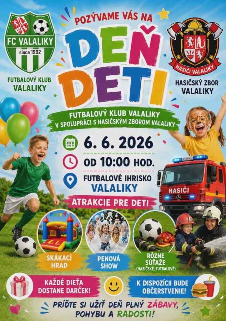 FC Valaliky a valalickí hasiči v spolupráci s obcou Valaliky, Vás srdečne pozývajú na DEŇ DETÍ, ktorý sa uskutoční v sobotu 6.júna 2026 od 10.00 hod. na futbalovom ihrisku vo Valalikoch..