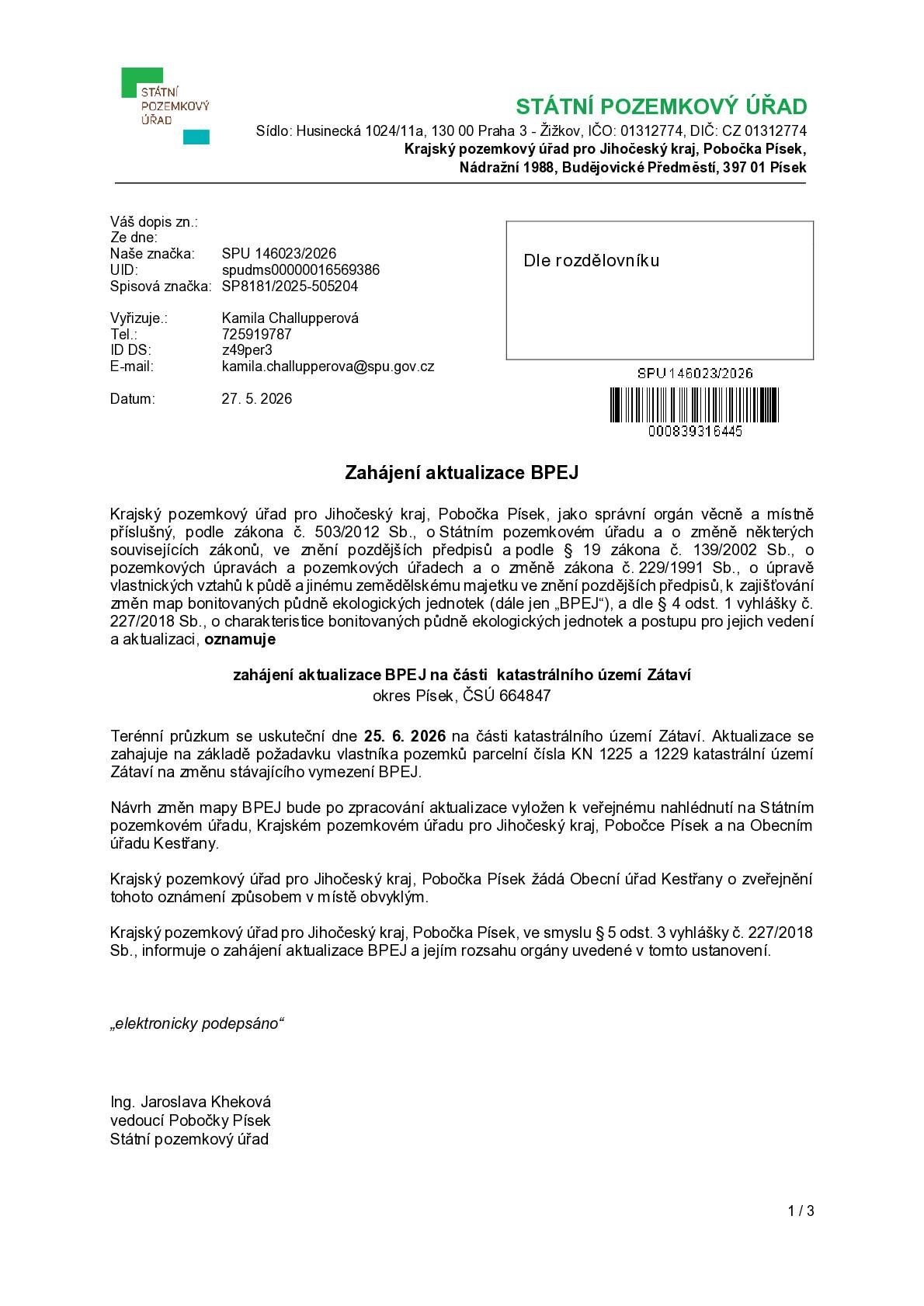zahájení aktualizace BPEJ na části katastrálního území Zátaví okres Písek, ČSÚ 664847 Terénní průzkum se uskuteční dne 25. 6. 2026 na části katastrálního území Zátaví. Aktualizace se zahajuje na základě požadavku vlastníka pozemků parcelní čísla KN 1225 a 1229 katastrální území Zátaví na změnu stávajícího vymezení BPEJ.