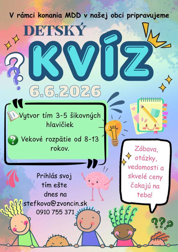 Čaká vás zábavné popoludnie plné otázok, hier, smiechu a súťaženia.   Deti si môžu otestovať svoje vedomosti, zabaviť sa s kamarátmi a vyhrať milé odmeny. Svoje tímy môžete prihlásiť na stefkova@zvoncin.sk alebo na tel. č. 0910 755 371.