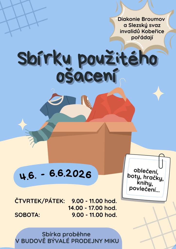 Diakonie Broumov a Slezský svaz invalidů Kobeřice vyhlašují "Sbírku použitého ošacení".  Sbírka proběhne v BUDOVĚ BÝVALÉ PRODEJNY MIKU.