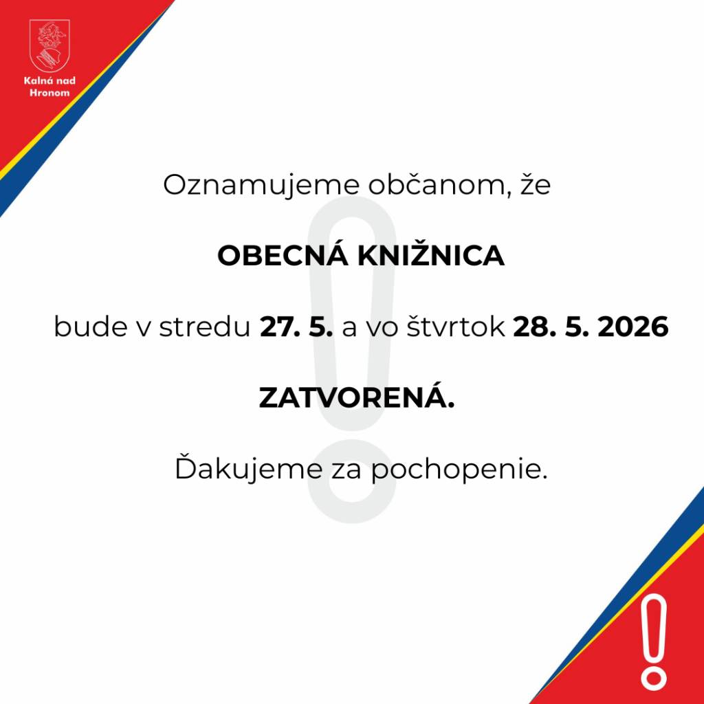 Oznamujeme občanom, že knižnica bude v stredu 27. 5. a vo štvrtok 28. 5. 2026 zatvorená.  Ďakujeme za pochopenie.