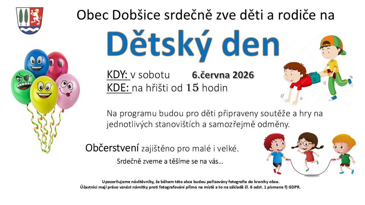 Obec Dobšice v sobotu 6.6.2026 od 15 hodin pořádá na místním hřišti dětský den plný her a soutěží. Občerstvení zajištěno. Všichni jste srdečně zváni.