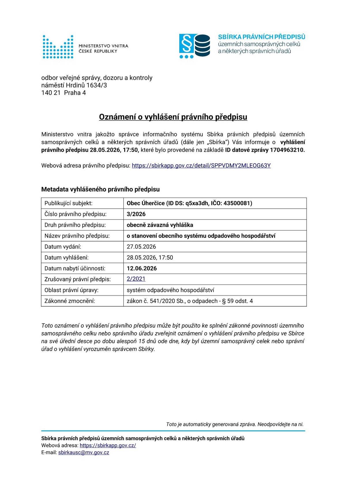 Detail publikovaného dokumentu naleznete na: https://sbirkapp.gov.cz/detail/SPPVDMY2MLEOG63Y