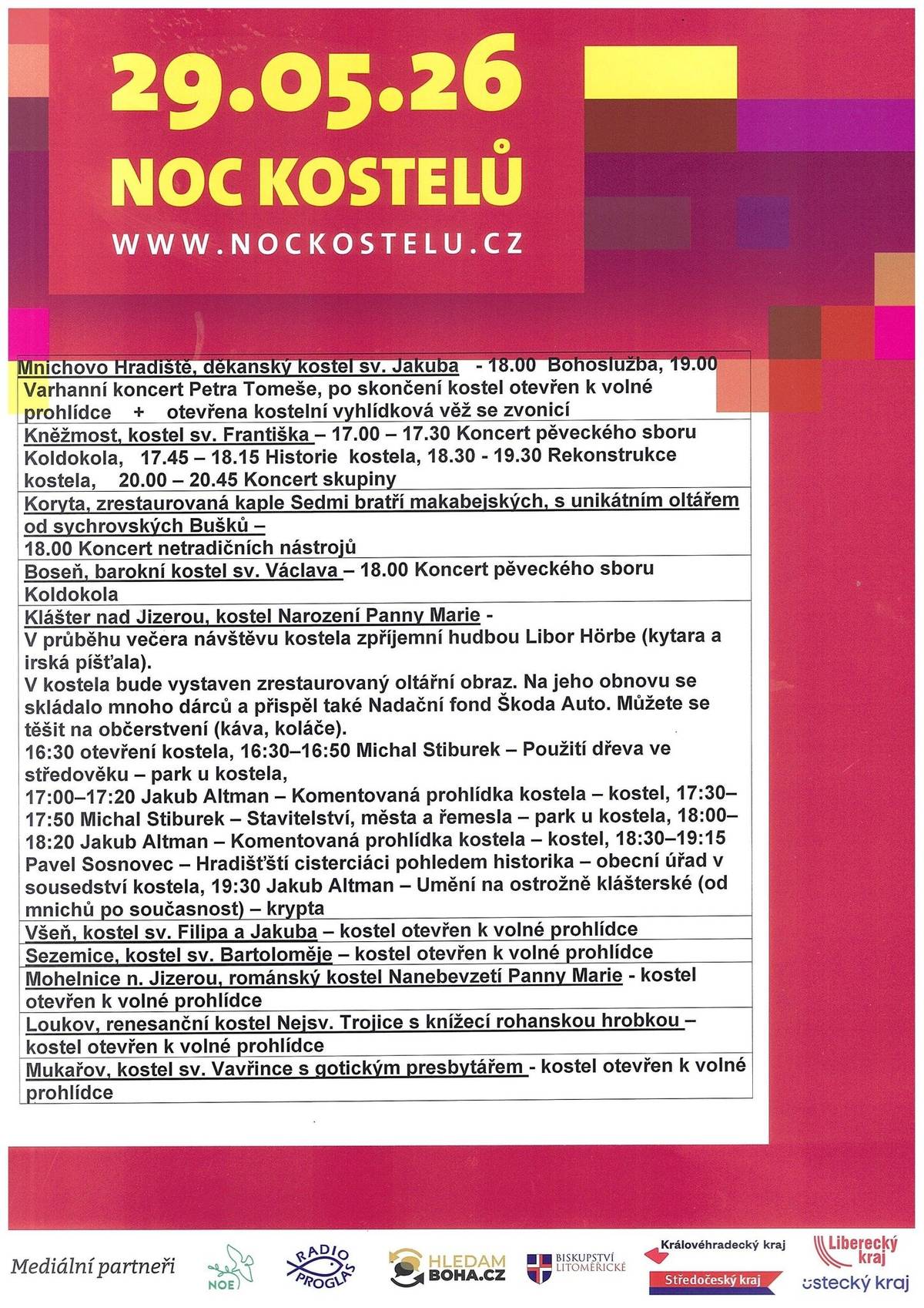 Noc kostelů je každoročně pořádaná akce, která má umožnit široké veřejnosti nezávazné přiblížení se a setkání s křesťanstvím. V jejím rámci jsou ve večerních a nočních hodinách zpřístupněny některé kostely různých křesťanských církví, ve kterých se rovněž zdarma konají koncerty, komentované prohlídky, workshopy či divadelní představení. Návštěvníci mají možnost nahlédnout do kostelních sakristií či klášterních zahrad, zkusit si zahrát na varhany, vystoupat na věže či sestoupit do starobylých krypt, prožít liturgii nebo třeba jen vnímat to, co bylo inspirací pro stavitele křesťanských chrámů. Letošní Noc kostelů se odehraje v pátek 29. května 2026. V Mnichově Hradišti můžete navštívit římskokatolický kostel sv. Jakuba, kde se od 18 hodin odehraje bohoslužba následovaná od 19 hodin varhanním koncertem v podání Petra Tomeše. Následně bude kostel otevřený návštěvníkům, kteří si jej budou chtít prohlédnout. Zpřístupněna bude i kostelní věž. Svůj kostel otevře také Jednota bratrská - od 17 do 21 zve do bývalé hospody na Salabce, která slouží od loňského roku právě jako kostel. Zájemci si tu mohou zahrát společenské hry, stolní fotbal, vyrobit si něco ze dřeva za asistence vedoucích truhlářského kroužku, popovídat si o historii i současnosti Jednoty bratrské nebo si opéct buřty. Připraveno bude i další občerstvení. Zavítat však můžete i do bližšího či vzdálenějšího okolí - v rámci ČR je do akce registrováno bezmála 1900 kostelů různých denominací. Na Mnichovohradišťsku bude pestrý program připravený v kostele Narození Panny Marie na Klášteře nebo kostele sv. Františka v Kněžmostě. Otevřeno však bude dalších půl tuctu kostelů a kaplí.