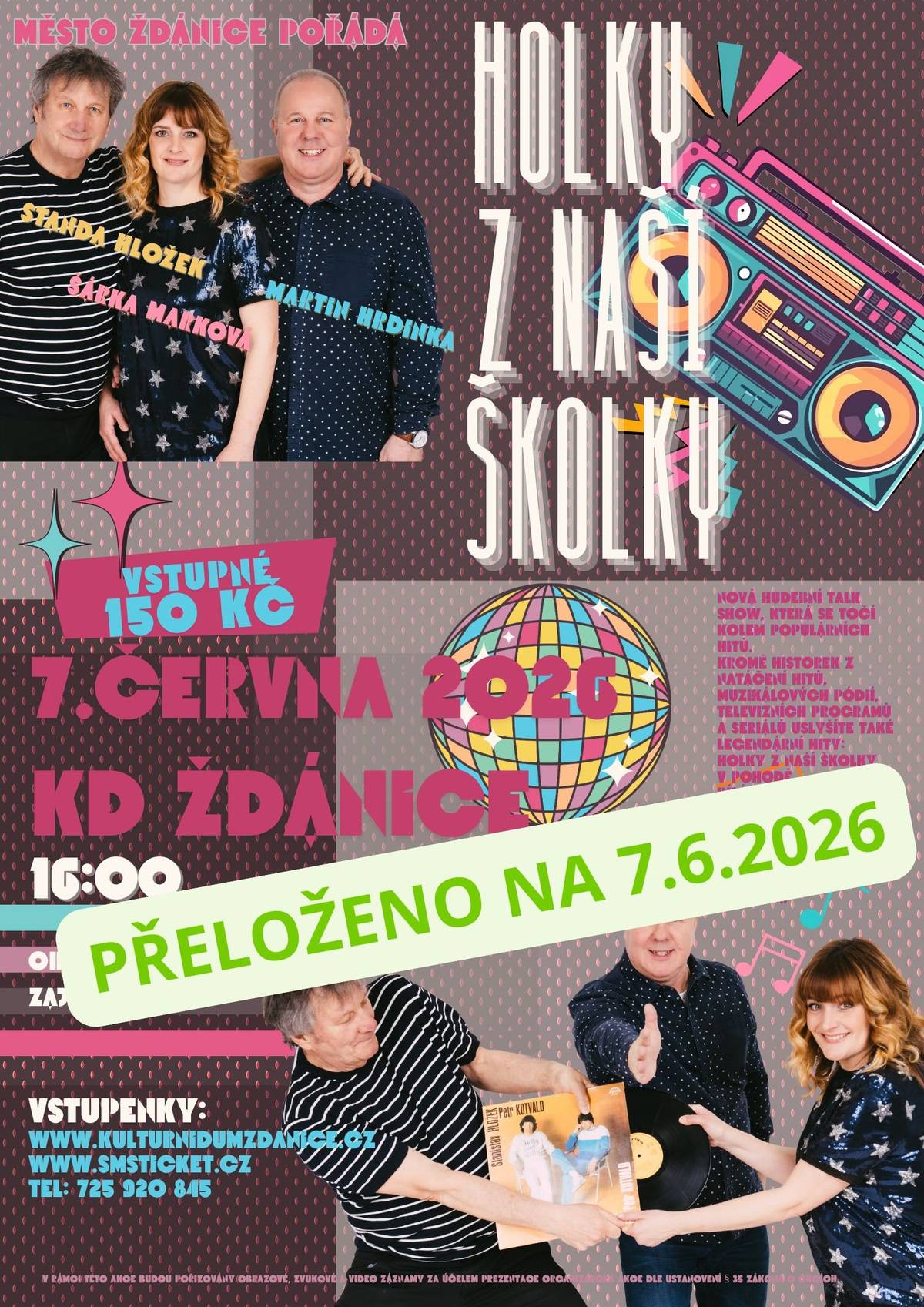 Město Ždánice pořádá hudební talk show "Holky s naší školky", která se točí kolem populárních hitů 80. let. V KD Ždánice v 16:00, 7.6.2026. Vstupné 150 Kč. Více na plakátku.