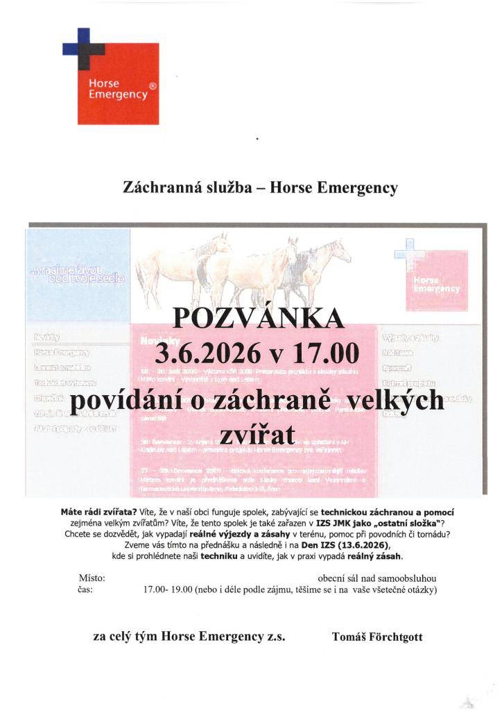 Máte rádi zvířata? Víte, že v naší obci funguje spolek, zabývající se technicnou záchranou a pomocí zejména velkým zvířatům? Přijďte 3. 6. 2026 v 17 hod. do obecního sálu, nad samoobsluhou Hruška.....