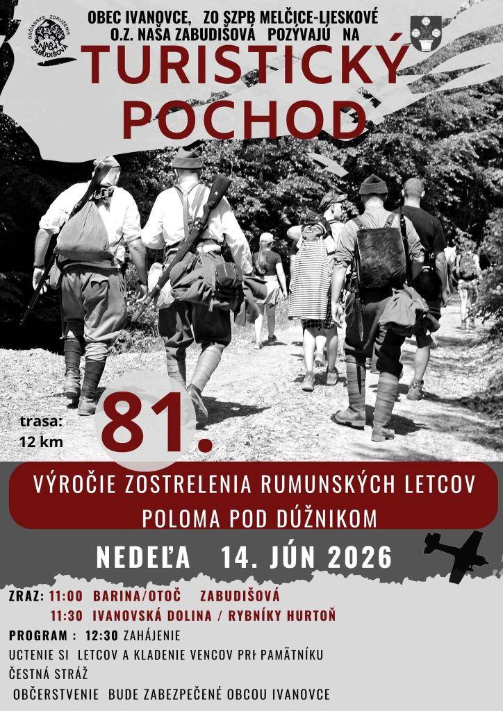 Dňa 14. júna 2026 sa uskutoční turistický pochod pri príležitosti 81. výročia zostrelenia rumunských letcov Poloma pod Dužníkom.  Zraz: 11:00hod. Barina/otoč Zábudišová        11:30hod. Ivanovská dolina/rybníky Hurtoň