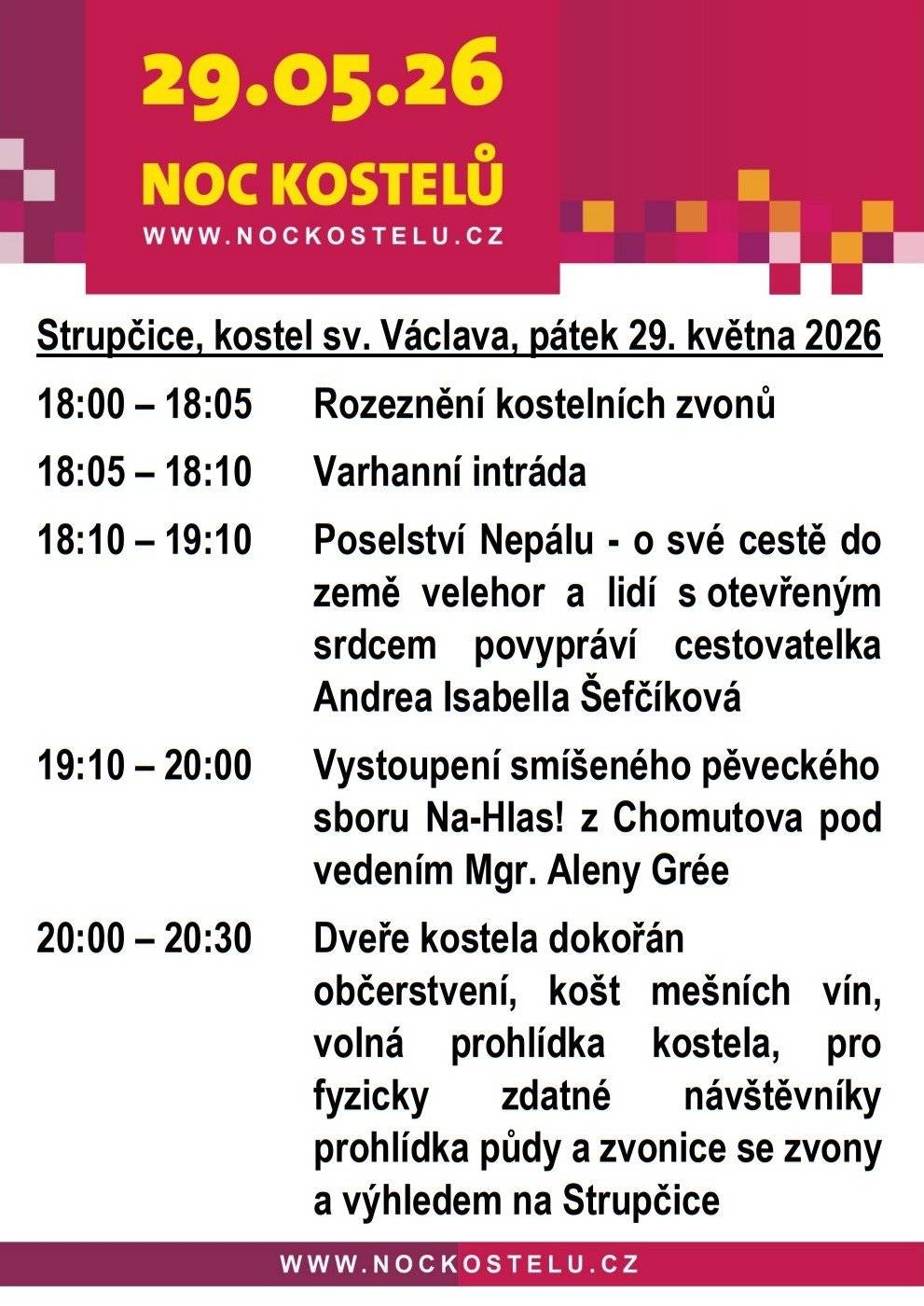 V pátek 29.5.2026 od 18:00 hod v kostele sv. Václava ve Strupčicích. Součástí bude povídání o cestě do Nepálu s paní Andreou Isabellou Šefčíkovou.