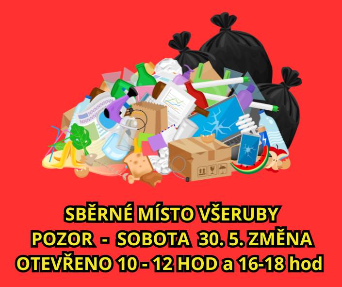V sobotu 30. 5. bude odpoledne  sběrné místo otevřeno pouze od 16 do 18 hod, dopoledne zůstává klasicky otevřeno 10 - 12 hod.