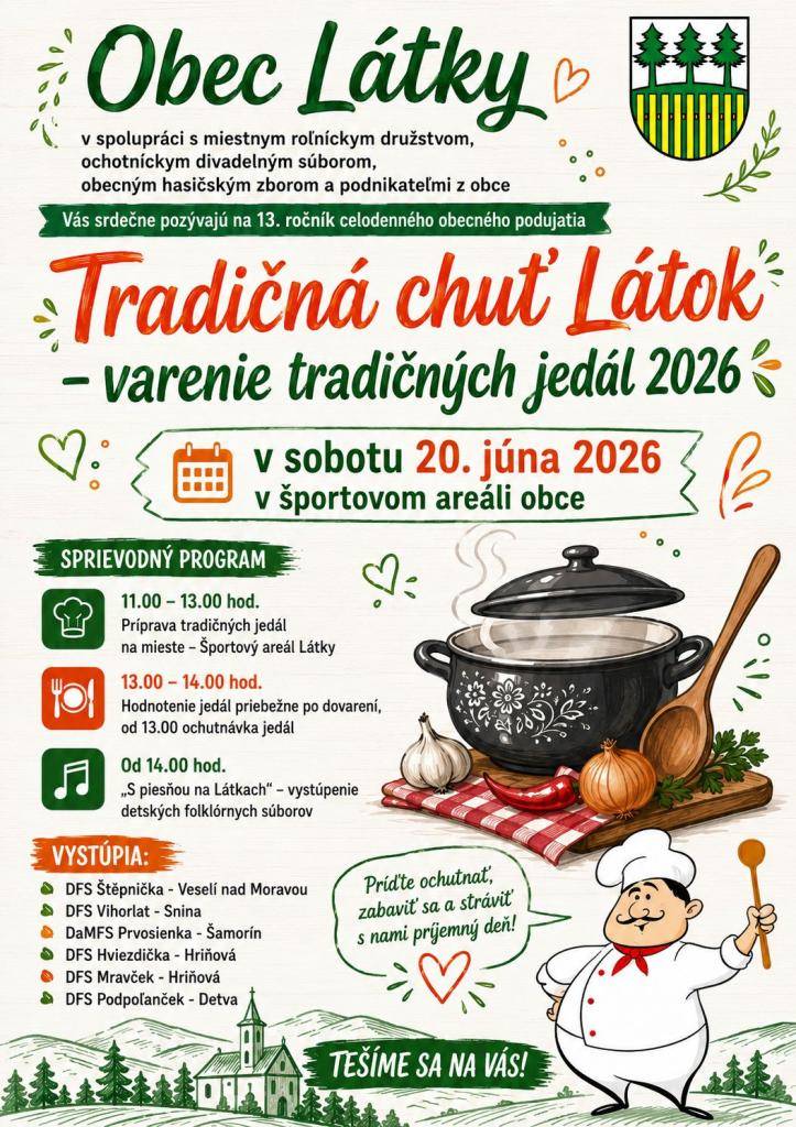 Obec Láťky v spolupráci s ďalšími organizáciami pozýva na 13. ročník podujatia, ktoré sa uskutoční v sobotu 20.6.2026 v Športovom areáli obce Látky. Návštevníci sa môžu tešiť na hodnotenie a ochutnávku tradičných jedál, ako aj na vystúpenia folklórnych súborov.