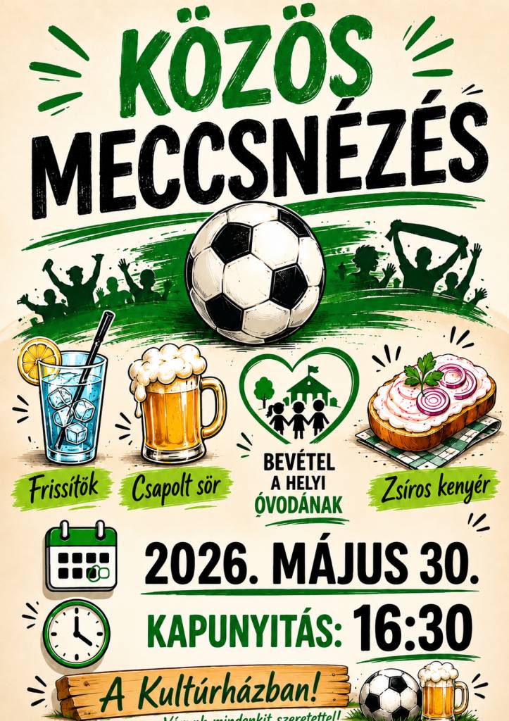 Srdečne vás pozývame 30. mája do Kultúrneho domu na spoločné sledovanie zápasu!  Otvorenie brán: 16:30.    Výťažok z podujatia bude venovaný miestnej materskej škole.  O dobrú náladu sa postará čapované pivo a chutný chlieb s masťou.    Tešíme sa na vašu účasť!