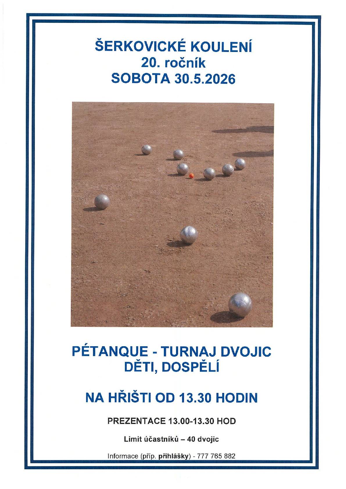 1. V sobotu 30.5.2026 v 13:30 hod. se koná na hřišti v Šerkovicích     20. ročník šerkovického koulení. Viz. obrázek 2. V pondělí 1.6.2026 v 18:00 se na hřišti v Šerkovicích  koná zápas v malé kopané, ve kterém se utká mužstvo Šerkovic s mužstvem MK Letovice. 3. V sobotu 6. 6. 2026 od 14:00 hod. se na výletišti v Šerkovicích koná dětský den s tématikou "zimní olympiáda"  Viz. obrázek 4. Upozorňujeme občany, že koncem příštího týdne budou zahájeny práce na opravách parkovacích ploch a vjezdů na hlavní komunikaci. Prosíme o zvýšenou opatrnost při pohybu v dotčených místech. 5. Informujeme o přemístění kontejnerů na tříděný odpad z hnízda u hlavní silnice na dvůr obecního úřadu.