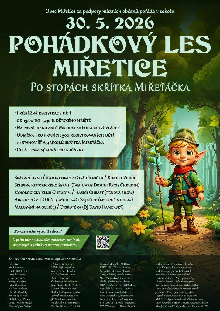 V sobotu 30. května 2026 se v obci Miřetice koná akce Pohádkový les. Od 13:00 do 15:30 se uskuteční průběžná registrace u dětského hřiště, kde bude také odvážet pohádkový vláček na první stanoviště. Pro prvních 500 registrovaných dětí jsou připraveny odměny a celkem 16 stanovišť s úkoly skřítka Miře