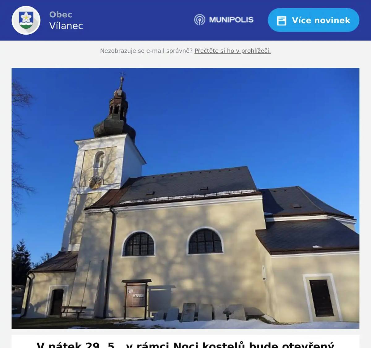 V pátek 29. 5.  v rámci Noci kostelů bude otevřený kostel ve Vílanci v době od 19 do 21 hodin.  19,30 hodin - seznámení s historií Vílance 20,00 hodin - seznámení s osudem kněží, kteří byli nespravedlivě odsouzeni a popraveni v babickém procesu  Bude umožněna i prohlídka kůru 