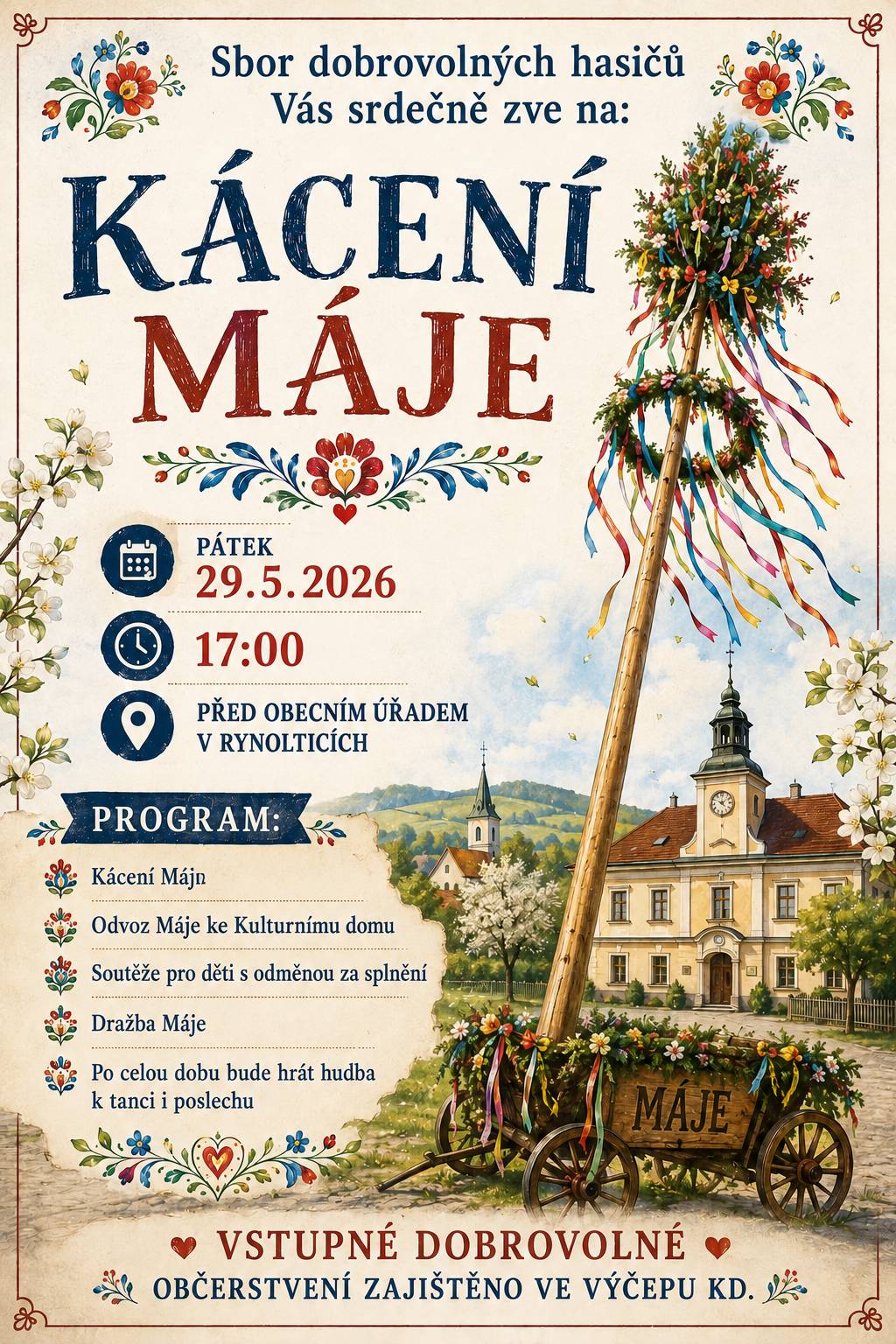 SDH Rynoltice Vás srdečně zve na tradiční "Kácení Máje", které proběhne již zítra 29.5.2026. Začátek v 17 hod. před Obecním úřadem, poté májovým průvodem přesun ke Kulturnímu domu, kde pro Vás bude připraven program, občerstvení zajistí Restaurace v KD. Vstupné dobrovolné. Hezký den přeje obec Rynoltice.