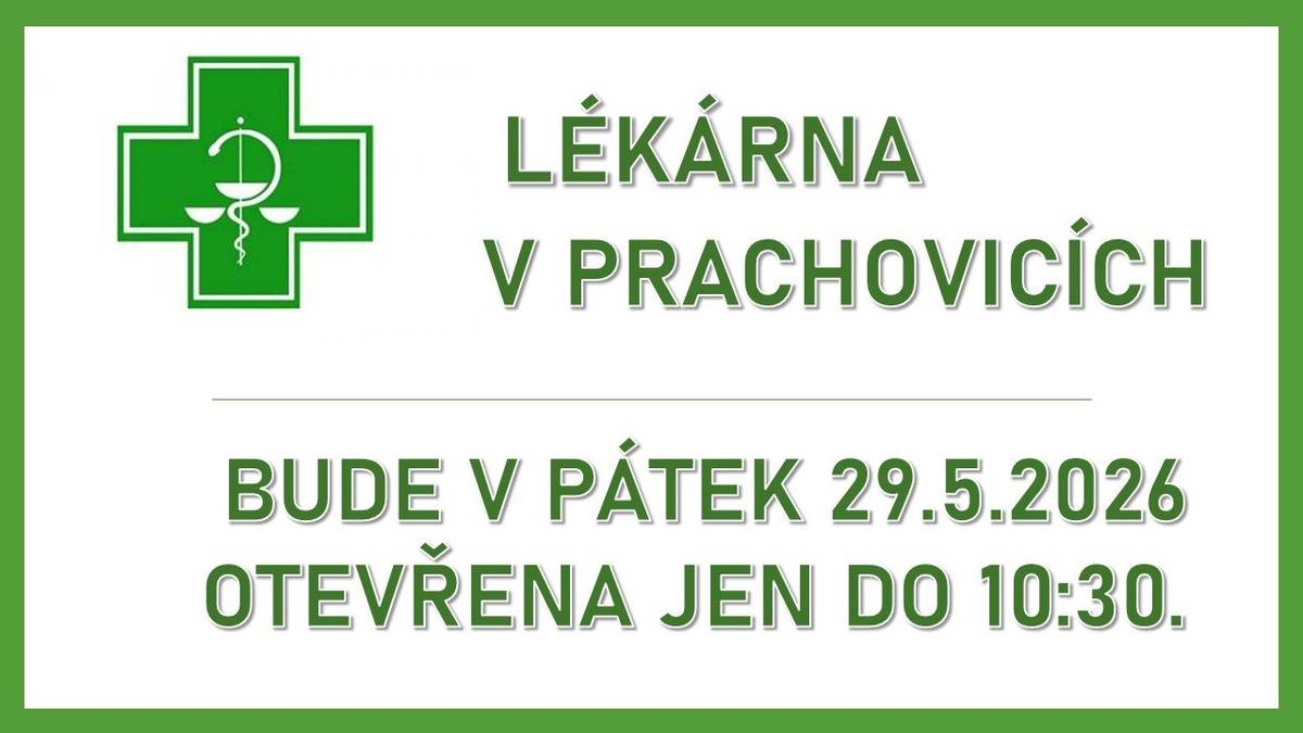 Lékárna v Prachovicích bude v pátek 29.5.2026 otevřena jen do 10:30.