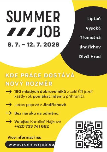 SummerJob je dobrovolnická brigáda ve vesnicích a městečkách českého pohraničí.   Každý rok při ní během jednoho týdne pomáhá 150 mladých dobrovolníků místním obyvatelům.   Své pracovní nasazení letos uplatní od 6. do 12. července 2026 nejen v Jindřichově, ale také v obcích Vysoká, Liptaň, Dívčí Hrad a Třemešná.   Více informací na ww.summerjob.eu.