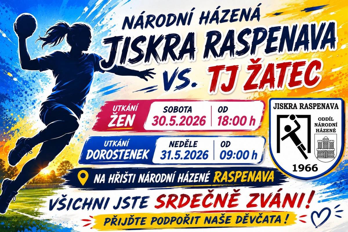 Národní házená JISKRA RASPENAVA VS. TJ ŽATEC Utkání žen v sobotu 30. 5. od 18 hodin Utkání dorostenek v neděli od 9 hodin NA HŘIŠTI NÁRODNÍ HÁZENÉ RASPENAVA Všichni jste srdečně zváni!