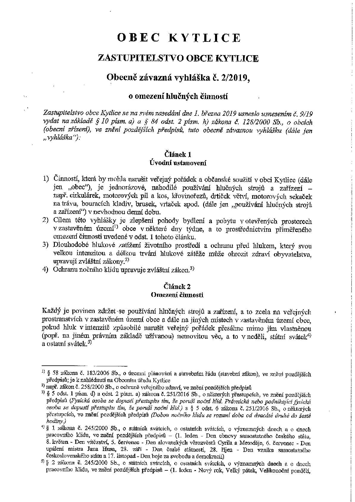 Vážení občané, chataři, chalupáři. Rádi bychom Vám připomněli vyhlášku o omezení hlučných činností, která je v platnosti již sedmým rokem. Týká se nedělí a svátků. Prosíme, buďte ohleduplní k ostatním, kteří tuto vyhlášku dodržují a respektují tak společné "nastavení", že v neděli a o svátcích chceme mít v obci klid a nechceme poslochat sekačky, křovinořezy, pily a další. Moc děkujeme za respektování a prosíme o předání této informace ostatním.