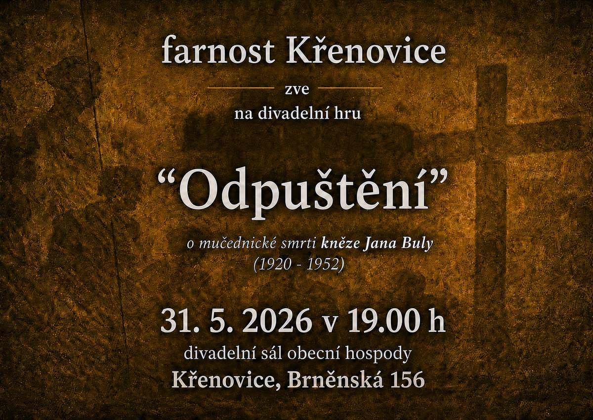 Farnost Křenovice srdečně zve na divadelní hru.